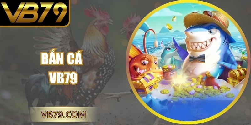 bắn cá vb79