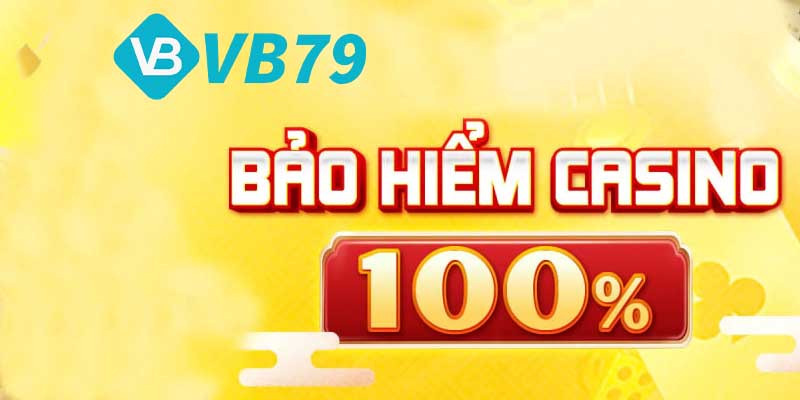 Bảo Hiểm Casino 100% Không Lo Tiền Vốn