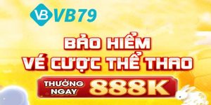 Bảo Hiểm Vé Cược Thể Thao - Thưởng 888k