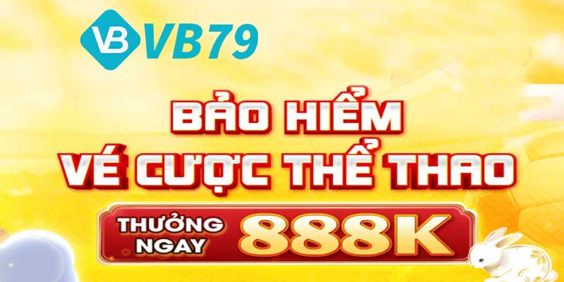 Bảo Hiểm Vé Cược Thể Thao - Thưởng 888k