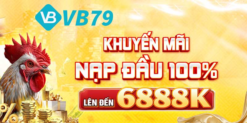 Khuyến Mãi 100% Nạp Đầu Tại VB79 Lên Tới 6888k