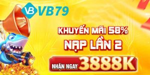 Khuyến Mãi Nạp Lần 58% Lên Tới 3888k