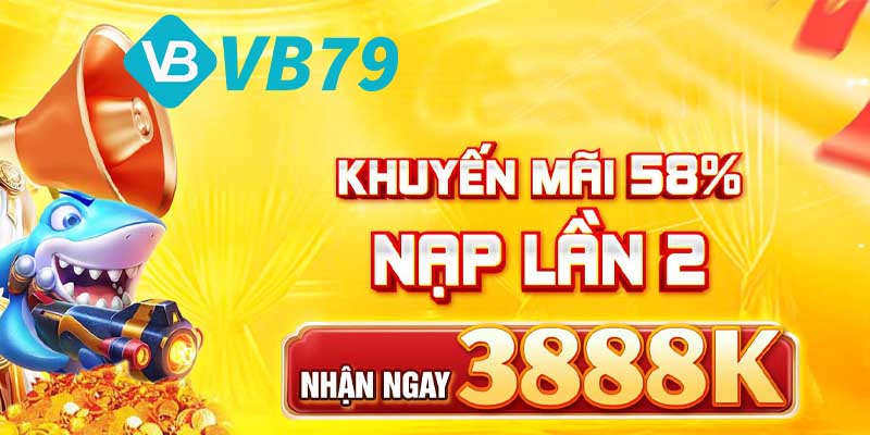 Khuyến Mãi Nạp Lần 58% Lên Tới 3888k